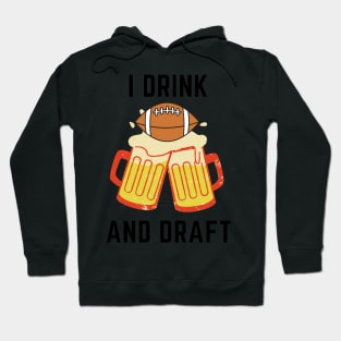 I drink and draft Hoodie